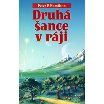 Druhá šance v ráji - Peter F. Hamilton