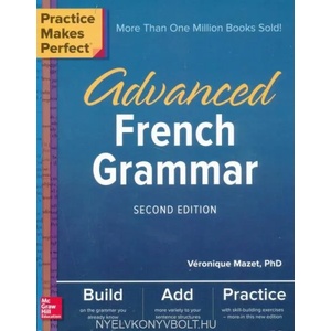 Practice Makes Perfect: Advanced French Grammar, Second Edition | Ve´ronique Mazet (ISBN: 9781260011258)