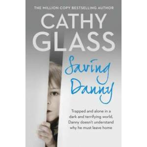 Saving Danny | Cathy Glass (ISBN: 9780008130497)