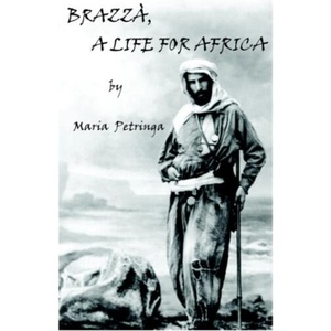 Brazza, A Life for Africa | Maria Petringa (ISBN: 9781425911980)