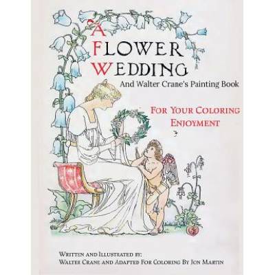 A Flower Wedding: Plus Walter Crane's Painting Book
