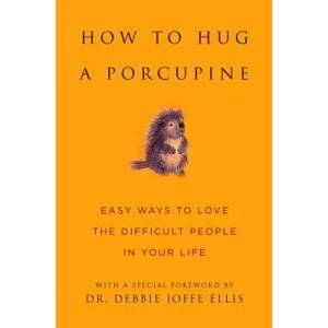 How to Hug a Porcupine (ISBN: 9781578262939)