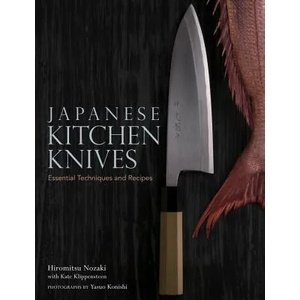 Japanese Kitchen Knives: Essential Techniques And Recipes (2013)