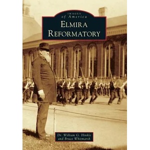 Elmira Reformatory | William G. Hinkle, Bruce Whitmarsh (ISBN: 9781467120371)