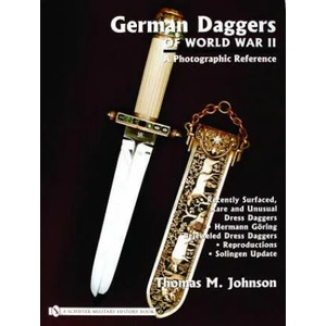 German Daggers of World War II: A Photographic Record: Vol 4: Recently Surfaced Rare and Unusual Dress Daggers - Hermann Goring - Bejeweled Dress Dagg | Thomas M. Johnson (ISBN: 9780764322068)