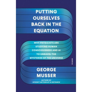 Putting Ourselves Back in the Equation | Musser, George (ISBN: 9781250338228)