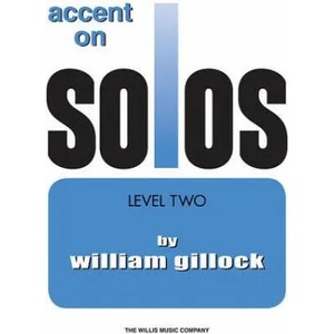 Accent on Solos Book 2 | William Gillock (ISBN: 9781423475798)