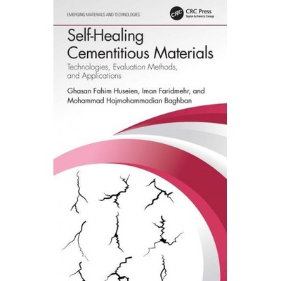 Self-Healing Cementitious Materials | Iman Faridmehr, Mohammad Hajmohammadian Baghban