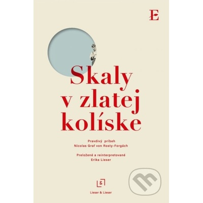 Skaly v zlatej kolíske - Nicolas Graf von Rosty-Forgách