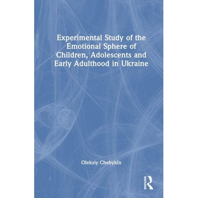 Experimental Study of the Emotional Sphere of Children, Adolescents and Early Adulthood in Ukraine Taylor & Francis Ltd