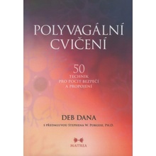 Dana Deb: Polyvagální cvičení 50 technik pro pocit bezpečí