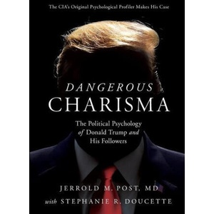 Dangerous Charisma | Jerrold M. Post, Stephanie R. Doucette (ISBN: 9781643137759)