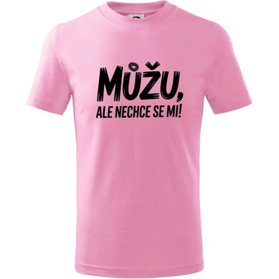 Můžu, ale nechce se mi tričko dětské bavlněné Růžová