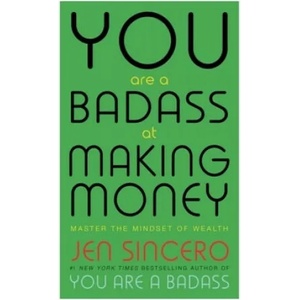 You Are a Badass at Making Money | Jen Sincero (ISBN: 9781473649569)