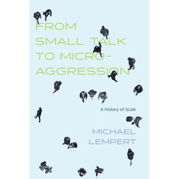 From Small Talk to Microaggression - Lempert, Michael