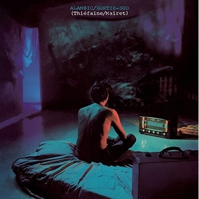 THIEFAINE HUBERT FELIX: ALAMBIC / SORTIE SUD LP