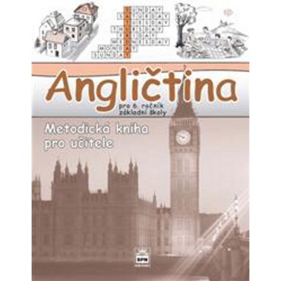 Angličtina pro 6. ročník základní školy - Metodická kniha pro učitele - Zahálková Marie