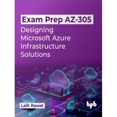 Exam Prep AZ-305 - Rawat, Lalit