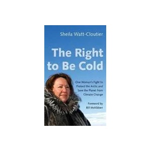 Right to Be Cold | Sheila Watt-Cloutier (ISBN: 9781517904975)