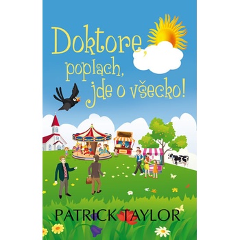 Doktore, poplach, jde o všecko! - Patrick Taylor