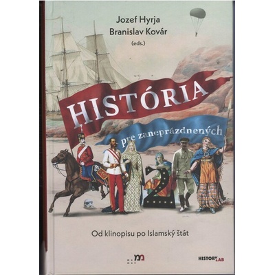 História pre zaneprázdnených 2 - Jozef Hyrja, Branislav Kovár
