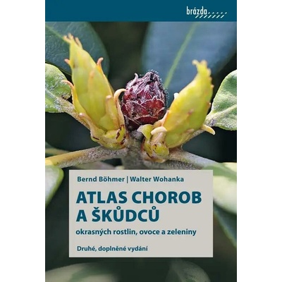 Atlas chorob a škůdců okrasných rostlin, ovoce a zeleniny
