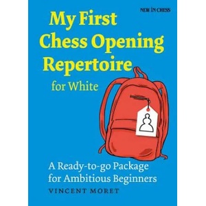 My First Chess Opening Repertoire for White | Vincent Moret (ISBN: 9789056916336)