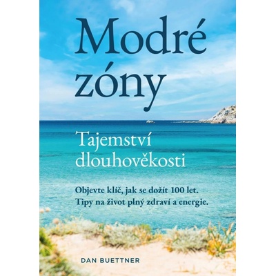 Modré zóny - Tajemství dlouhověkosti - Dan Buettner