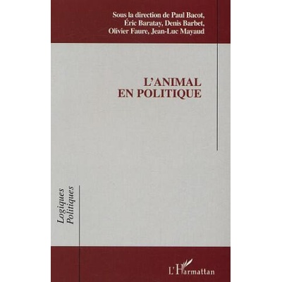 L'animal en politique | Jean-Luc Mayaud, Olivier Faure, Denis Barbet, Eric Baratay