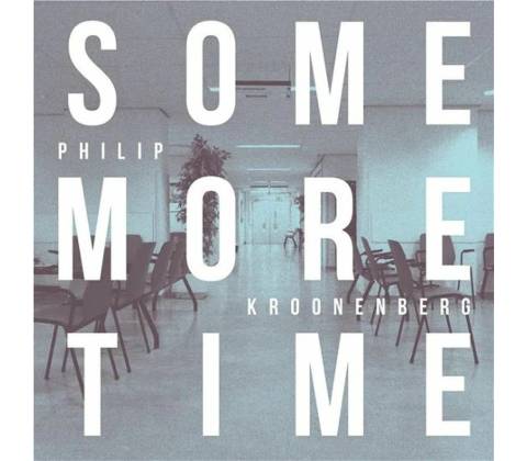 KROONENBERG, PHILIP - SOME MORE TIME CD