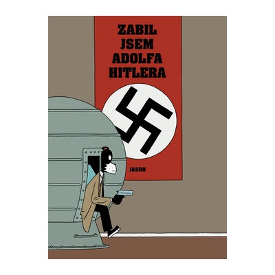 Zabil jsem Adolfa Hitlera