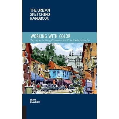 Urban Sketching Handbook: Working with Color