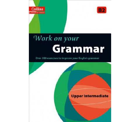 Collins Work on your Grammar B2 Upper Intermediate