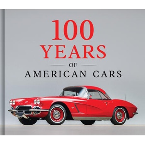 100 Years of American Cars (ISBN: 9781639389612)