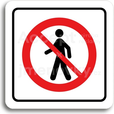 ACCEPT Piktogram zákaz vstupu - bílá tabulka - barevný tisk