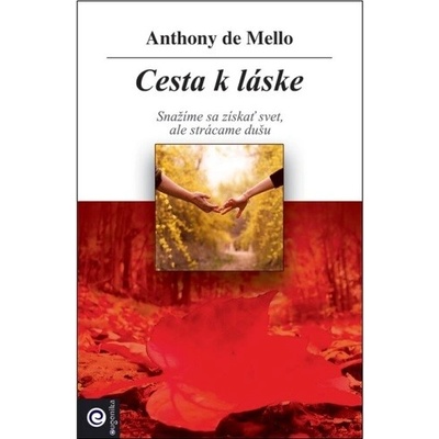 Cesta k láske - Anthony de Mello