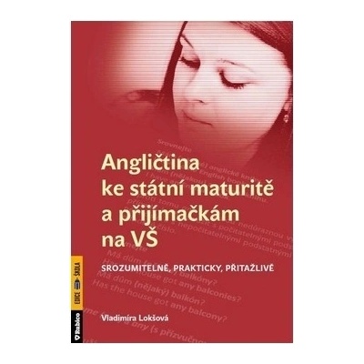 Angličtina ke státní maturitě a přijímačkám na VŠ Vladimíra Lokšová