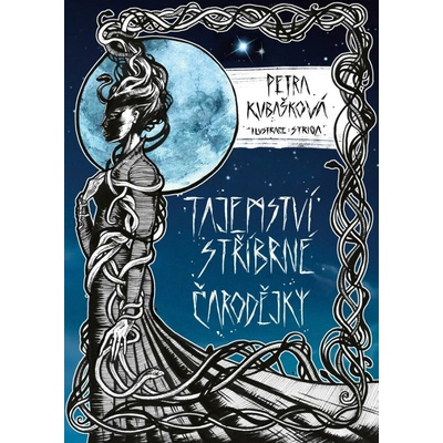 Tajemství stříbrné čarodějky - Petra Kubašková