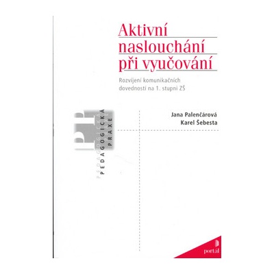 Aktivní naslouchání při vyučování Palenčárová, Jana, Šebesta, Karel