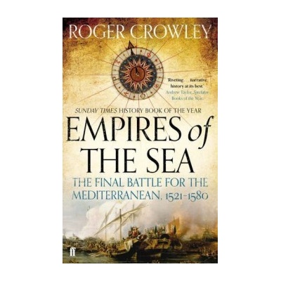 Empires of the Sea: The Final Battle for the- Roger Crowley