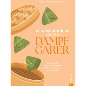 Asiatische Küche aus dem Dampfgarer | Angkana Sirisaeng, Alex Neumayer (2024)