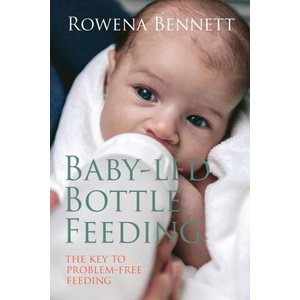 Baby Led Bottle Feeding | Rowena Bennett (ISBN: 9780648098423)
