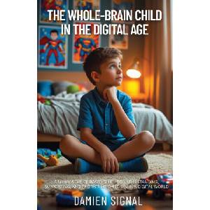 The Whole-Brain Child in the Digital Age (2025)