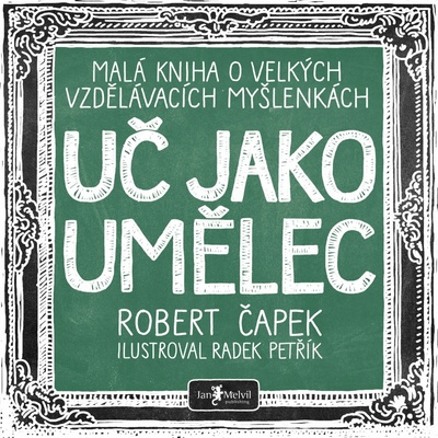 Uč jako umělec - Robert Čapek, Radek Petřík Ilustrátor