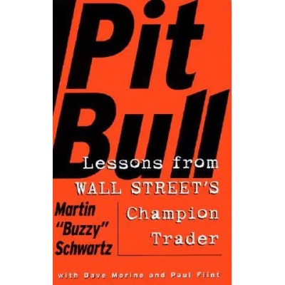 Pit Bull: Lessons from Wall Street's Champion Trader | Martin Schwartz