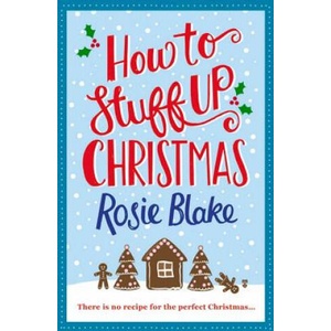 How to Stuff Up Christmas | Rosie Blake (ISBN: 9781782398608)