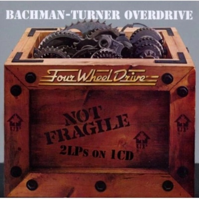 Not Fragile/Four Wheel Drive - Bachman-Turner Overdrive CD