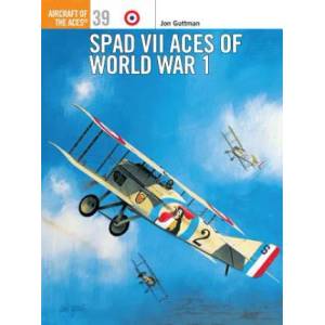 SPAD VII Aces of World War I | Jon Guttman (2001)
