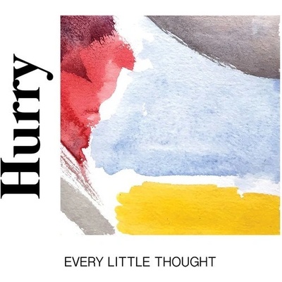 HURRY: EVERY LITTLE THOUGHT, LP