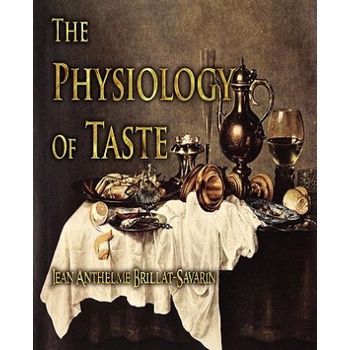 Physiology of Taste | Jean Anthelme B